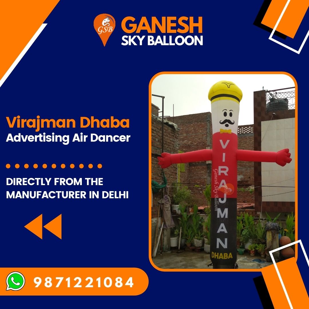 Virajman Dhaba Advertising Air Dancer We also make Advertising Inflatables and Sky balloons for big brands like Subway, McDonald's, KFC, Samsung, Bharat Petroleum, Indian Oil, Philips, Tata Motors, Nissan, Pepsi, Hero, Patanjali, Reliance Digital, Ma